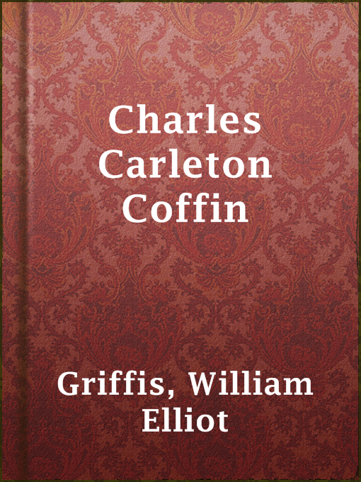 Title details for Charles Carleton Coffin by William Elliot Griffis - Wait list